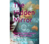 The Hidden Mirror: Unveiling a deep mystery into the female body