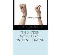 The Hidden Monsters Of Internet Dating