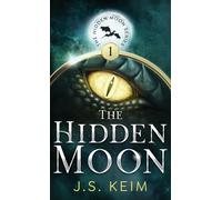 The Hidden Moon: An Unexpected Adventure in Outer Space: 1