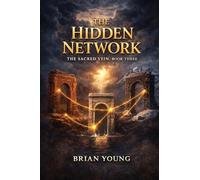 The Hidden Network: Sacred Vein Book 3