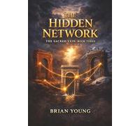 The Hidden Network: The Sacred Vein: Book 3
