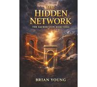 The Hidden Network: The Sacred Vein: Book 3