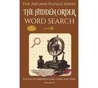 The Hidden Order Word Search - Puzzles of Forbidden Lore, Codes, and Vows.: Word Searches with Easy to Read Print for Adults & Teens abut Secret ... 50+ puzzles | Gift for Vacations & Holidays