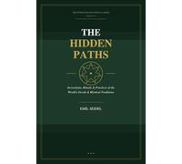 The Hidden Paths - Interfaith Devotional Series Vol. 2: Invocations, Rituals & Practices of the World's Occult & Mystical Traditions