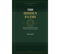 The Hidden Paths - Interfaith Devotional Series Vol. 2: Invocations, Rituals & Practices of the World's Occult & Mystical Traditions