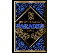 The Hidden Pathways of the Divine Comedy: Dante’s passage through Paradise and the divine revelations of the soul’s awakening - with insightful Notes and evocative Illustrations 3 of 3