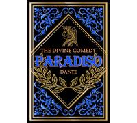 The Hidden Pathways of the Divine Comedy: Dante’s passage through Paradise and the divine revelations of the soul’s awakening - with insightful Notes and evocative Illustrations 3 of 3