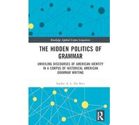 The Hidden Politics of Grammar: Unveiling Discourses of American Identity in a Corpus of Historical American Grammar Writing