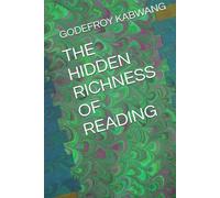 THE HIDDEN RICHNESS OF READING