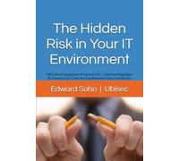 The Hidden Risk in Your IT Environment: Why Most Compliance Programs Fail - and How Regulated Businesses Can Close the Gap Between Policy and Reality
