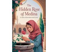 The Hidden Rose of Medina: 7