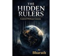 The Hidden Rulers: Control Without Crowns
