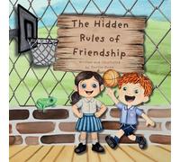 The Hidden Rules of Friendship