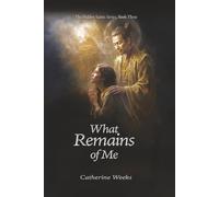 The Hidden Saints Book 3 What Remains of Me
