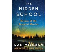 The Hidden School: Return of the Peaceful Warrior