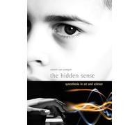 The Hidden Sense: Synesthesia in Art and Science