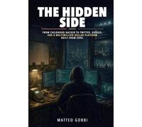 The Hidden Side: From childhood hacker to Twitter, Google, and a multimillion-dollar platform built from zero.