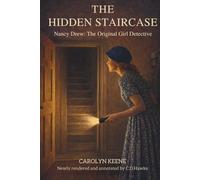 The Hidden Staircase: Based on the Original 1930 Text | Restored and Annotated Edition