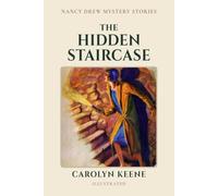 The Hidden Staircase (Illustrated): The Second Nancy Drew Mystery with the Original 1930 Text and Illustrations
