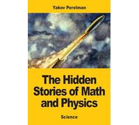 The Hidden Stories of Math and Physics