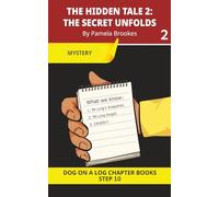 The Hidden Tale 2. The Secret Unfolds Chapter Book: Decodable Chapter Book Series for Students Learning to Read. For Developing Readers and Students ... as Long “I,” Advancing Two-Syllable Words)