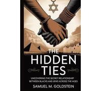 The Hidden Ties: Uncovering the Secret Relationship Between Blacks and Jews Across the Ages