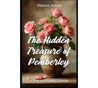 The Hidden Treasure of Pemberley: A Pride and Prejudice Variation