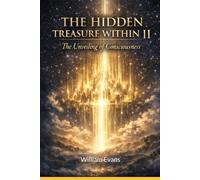 The Hidden Treasure Within II: The Unveiling of Consciousness