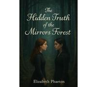 The Hidden Truth of the Mirrors Forest