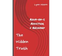 The Hidden Truth: Roux-en-y, Addiction, Recovery