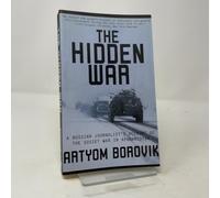 The Hidden War: A Russian Journalist's Account of the Soviet War in Afghanistan