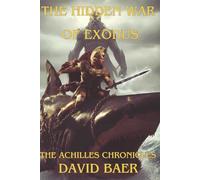 The Hidden War of Exodus: The Achilles Chronicles Book I