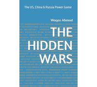 THE HIDDEN WARS: The US, China & Russia Power Game