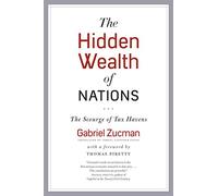 The Hidden Wealth of Nations: The Scourge of Tax Havens