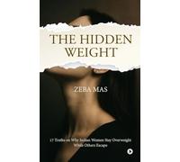 THE HIDDEN WEIGHT: 17 Truths on Why Indian Women Stay Overweight While Others Escape