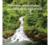 The Hidden World of Water (Tascabile)