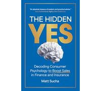 The Hidden YES: Decoding Consumer Psychology to Boost Sales in Finance and Insurance