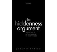 The Hiddenness Argument: Philosophy's New Challenge to Belief in God - NUOVO