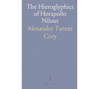 The Hieroglyphics of Horapollo Nilous