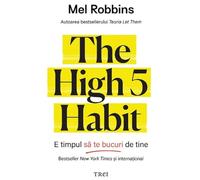 The High 5 Habit. E timpul sa te bucuri de tine - Mel Robbins