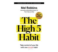 The High 5 Habit: Take Control of Your Life with One Simple Habit - Robbins Mel