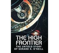 The High Frontier: The Untold Story Of Gerard K. O'Neill (DVD)