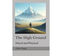 The High Ground: Moral and Physical