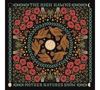 The High Hawks Mother Nature's Show (CD) Album
