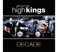 The High Kings Decade: The Best of the High Kings (CD) Album
