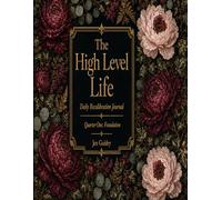 The High Level Life: Daily Recalibration Journal - Dark Floral