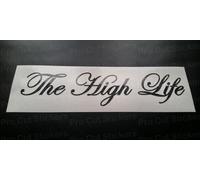 The High Life Brillantini Vinile Die Taglio Auto Custom Finestra Paraurti 4x4
