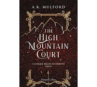 High Mountain Court. I Cinque Regni Di Okrith - A. K. Mulford - 2023