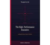 The High-Performance Executive: Leading with Clarity, Purpose & Influence: 2