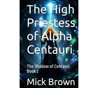 The High Priestess of Alpha Centauri
